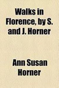 Produktbild: Walks in Florence, by S. and J. Horner