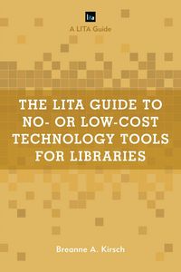 Produktbild: The LITA Guide to No- or Low-Cost Technology Tools for Libraries