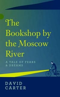Produktbild: The Bookshop by the Moscow River - A Tale of Fears & Dreams