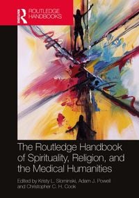 Produktbild: The Routledge Handbook of Spirituality, Religion, and the Medical Humanities
