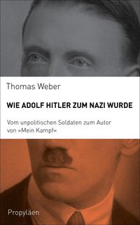 Bild vom Artikel Wie Adolf Hitler zum Nazi wurde vom Autor Thomas Weber