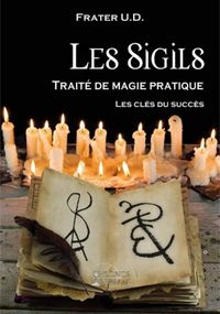 Produktbild: Les Sigils - Trait&eacute; de magie pratique - Les cl&eacute;s du succ&egrave;s