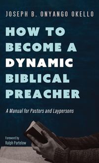Produktbild: How to Become a Dynamic Biblical Preacher