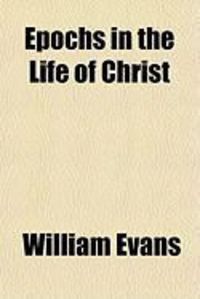 Produktbild: Epochs in the Life of Christ