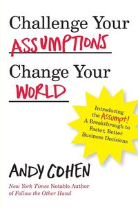 Produktbild: Challenge Your Assumptions, Change Your World