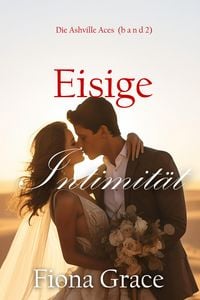 Produktbild: Eisige Intimit&auml;t (Die Ashville Aces - Band 2)