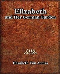 Produktbild: Elizabeth and Her German Garden (1898)