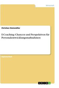 Produktbild: E-Coaching: Chancen und Perspektiven f&uuml;r Personalentwicklungsma&szlig;nahmen
