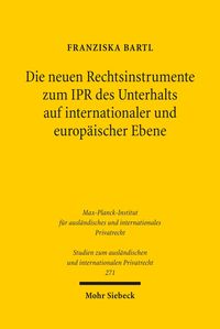 Produktbild: Die neuen Rechtsinstrumente zum IPR des Unterhalts auf internationaler und europ&auml;ischer Ebene