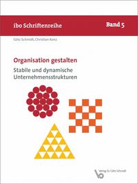 Produktbild: Organisation gestalten &ndash; Stabile und dynamische Unternehmensstrukturen