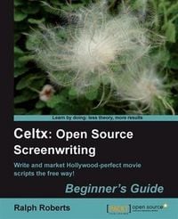 Produktbild: Celtx: Open Source Screenwriting Beginner's Guide