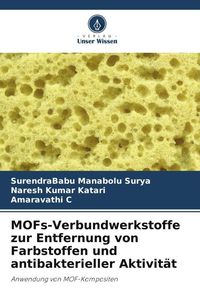 Bild vom Artikel MOFs-Verbundwerkstoffe zur Entfernung von Farbstoffen und antibakterieller Aktivität vom Autor SurendraBabu Manabolu Surya