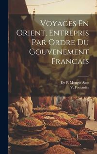 Produktbild: Voyages En Orient, Entrepris Par Ordre du Gouvenement Francais