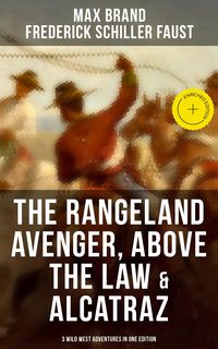 Produktbild: The Rangeland Avenger, Above the Law & Alcatraz (3 Wild West Adventures in One Edition)
