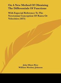 Produktbild: Rice, J: On A New Method Of Obtaining The Differentials Of F
