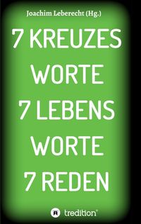 Produktbild: 7 KREUZES WORTE 7 LEBENS WORTE 7 REDEN