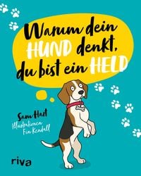 Produktbild: Warum dein Hund denkt, du bist ein Held