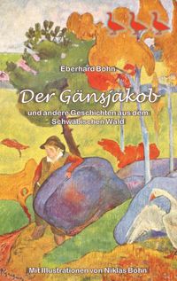 Bild vom Artikel Der Gänsjakob vom Autor Eberhard Bohn