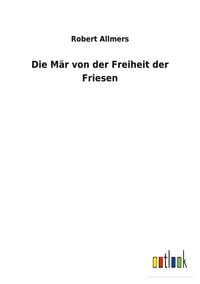 Produktbild: Die M&auml;r von der Freiheit der Friesen
