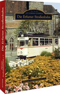 Produktbild: Die Erfurter Stra&szlig;enbahn