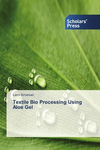 Produktbild: Textile Bio Processing Using Aloe Gel