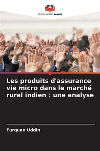 Produktbild: Les produits d'assurance vie micro dans le march&eacute; rural indien : une analyse