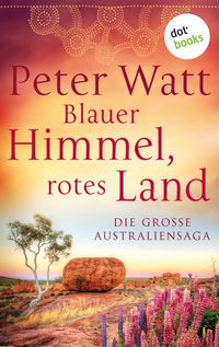 Produktbild: Blauer Himmel, rotes Land: Die gro&szlig;e Australien-Saga