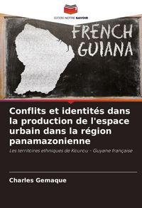 Produktbild: Conflits et identit&eacute;s dans la production de l'espace urbain dans la r&eacute;gion panamazonienne