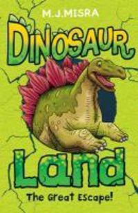 Produktbild: Misra, M: Dinosaur Land: The Great Escape!