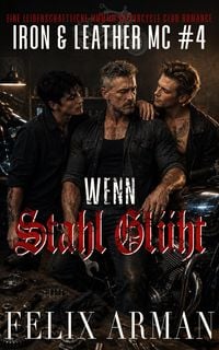 Produktbild: Wenn Stahl Gl&uuml;ht: Eine leidenschaftliche MMMMM Motorcycle Club Romance