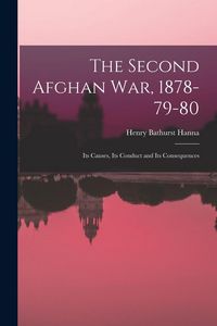 Produktbild: The Second Afghan war, 1878-79-80: Its Causes, Its Conduct and Its Consequences