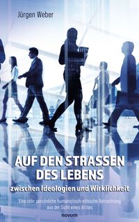 Produktbild: Auf den Stra&szlig;en des Lebens - zwischen Ideologien und Wirklichkeit