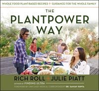 Produktbild: The Plantpower Way: Whole Food Plant-Based Recipes and Guidance for the Whole Family