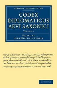 Produktbild: Codex Diplomaticus Aevi Saxonici - Volume 6
