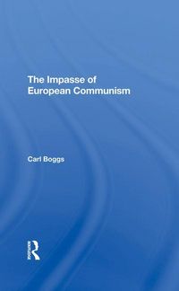 Produktbild: Boggs, C: The Impasse Of European Communism