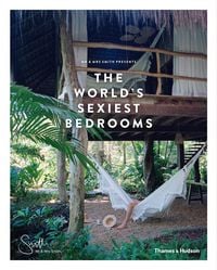 Produktbild: Mr & Mrs Smith Presents the World's Sexiest Bedrooms
