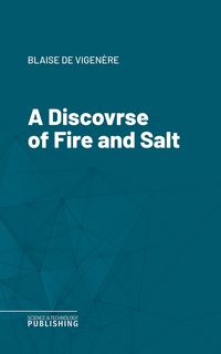 Produktbild: A Discovrse of Fire and Salt