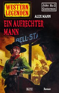 Produktbild: Western Legenden 45: Ein aufrechter Mann