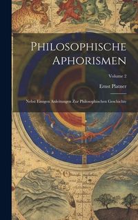 Produktbild: Philosophische Aphorismen: Nebst Einigen Anleitungen Zur Philosophischen Geschichte; Volume 2