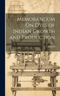 Produktbild: Memorandum On Dyes of Indian Growth and Production