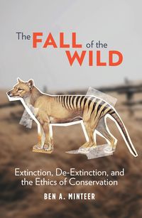 Bild vom Artikel The Fall of the Wild vom Autor Ben A. Minteer