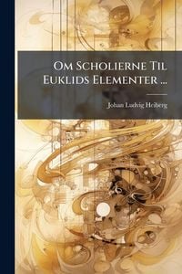 Produktbild: Om Scholierne Til Euklids Elementer ...