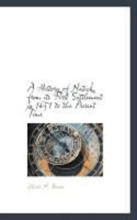 Produktbild: A History of Natick, from Its First Settlement in 1651 to the Present Time