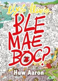Produktbild: Aaron, H: Llyfr Lliwio Ble Mae Boc?