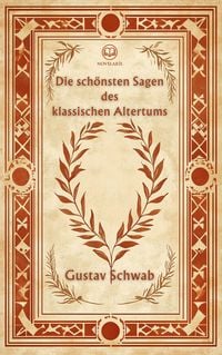 Produktbild: Gustav Schwab: Die schönsten Sagen des klassischen Altertums