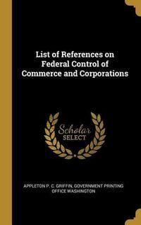 Produktbild: List of References on Federal Control of Commerce and Corporations