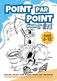 Produktbild: Relier Point par Point pour les Enfants 8-12 "&Eacute;dition d'&Eacute;t&eacute;"