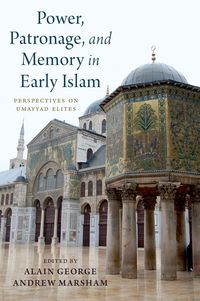 Produktbild: Power, Patronage, and Memory in Early Islam