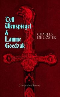 Produktbild: Tyll Ulenspiegel & Lamme Goedzak (Historischer Roman)
