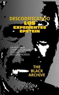 Produktbild: Descodificando los Expedientes Epstein Un Resumen Completo de los Documentos